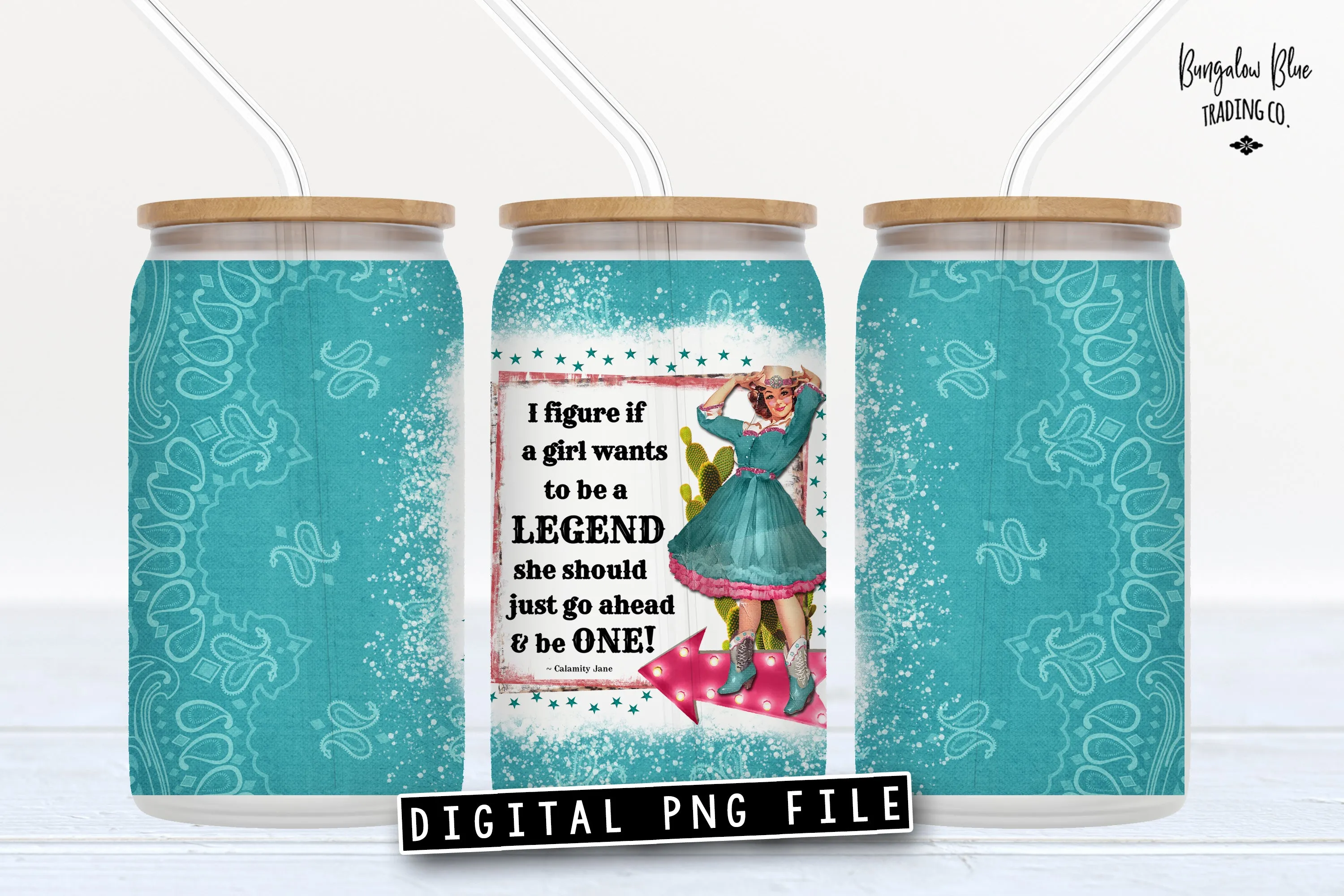 Be a Legend Calamity Jane Quote Retro Cowgirl Glass Can Tumbler Wrap Digital Download