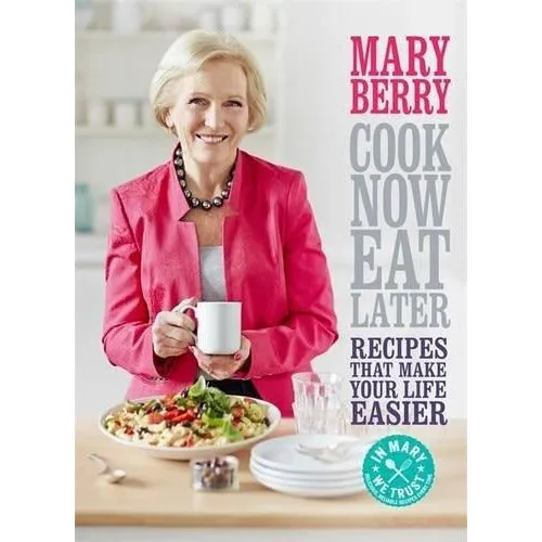 cook now, eat later and mary berry's family sunday lunches 2 books collection set by mary berry