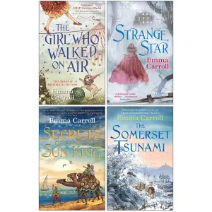 Emma Carroll 4 Books Collection Set (The Girl Who Walked On Air, Strange Star, Secrets of a Sun King, The Somerset Tsunami)