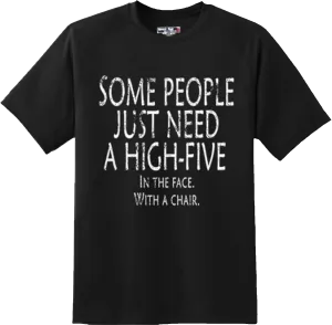 Funny People need High Five Work Humor College Cool T Shirt New Graphic Tee