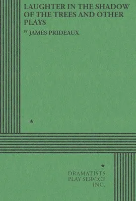LAUGHTER IN THE SHADOW OF THE TREES AND OTHER PLAYS