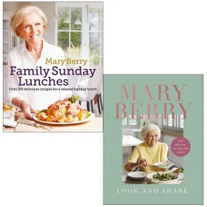 Mary Berry's Family Sunday Lunches & Cook And Share By Mary Berry 2 Books Collection Set