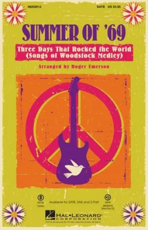 SUMMER OF 69 3 DAYS THAT ROCKED THE WORLD SATB