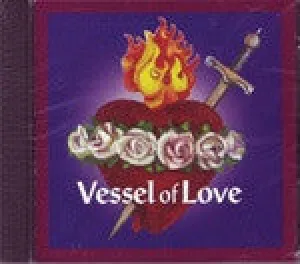 Vessel of Love - CD